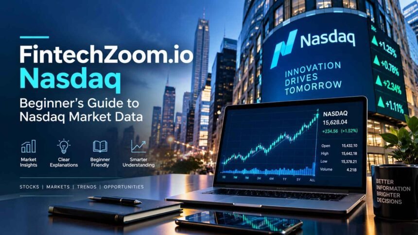 FintechZoom.io Nasdaq beginner’s guide showing Nasdaq market data, stock charts, and financial market information